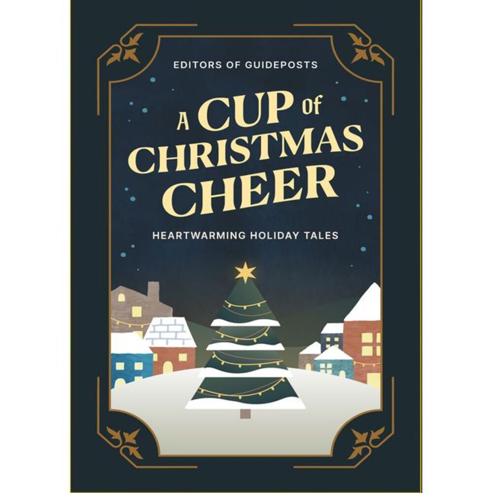 A Cup of Christmas Cheer: Heartwarming Holiday Tales -- Guideposts